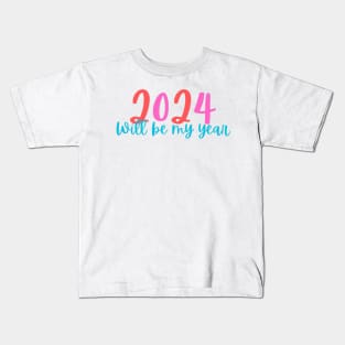 New Year 2024, will be my year Kids T-Shirt